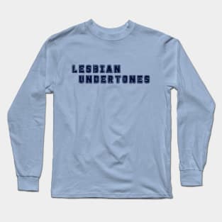 Lesbian Undertones YQS Long Sleeve T-Shirt